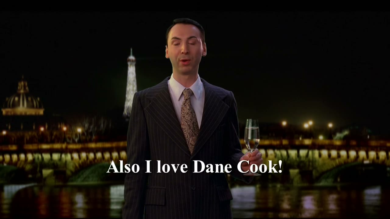 Also I love Dane Cook! Wonderful!