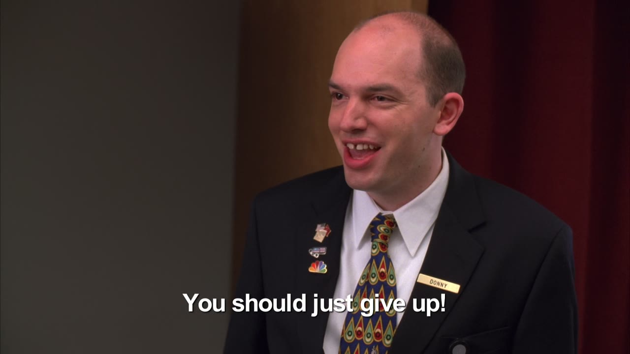 You should just give up!