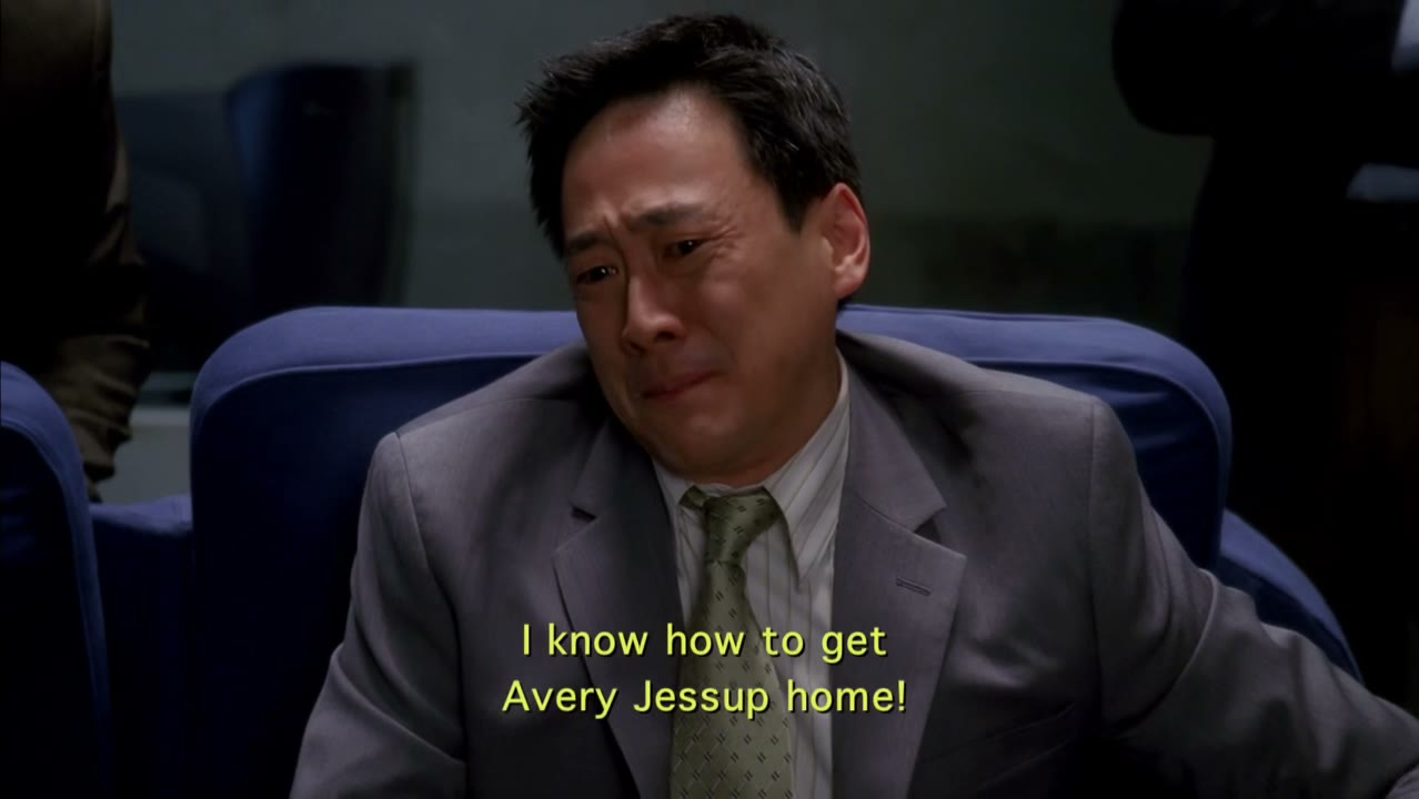 [Speaking Korean] I KNOW HOW TO GET AVERY JESSUP home!