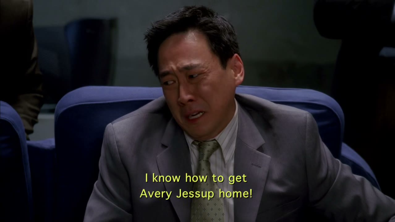 [Speaking Korean] I KNOW HOW TO GET AVERY JESSUP home!