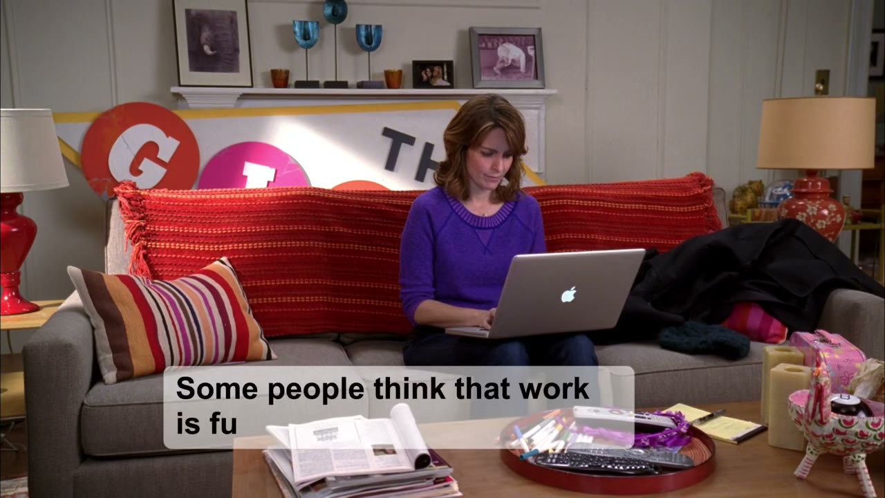 Some people think that work is fulfilling and validating.